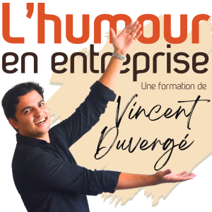 Humour et Développement Personnel par le Rire - By Vincent Duvergé